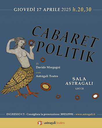 Ad astràgali teatro ritorna cabaret politik
